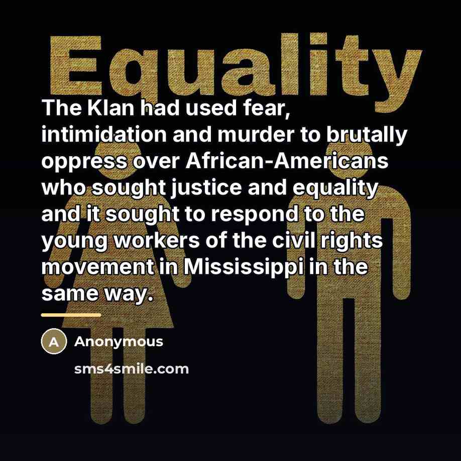 “The Klan had used fear, intimidation and murder to brutally…” quote by Anonymous