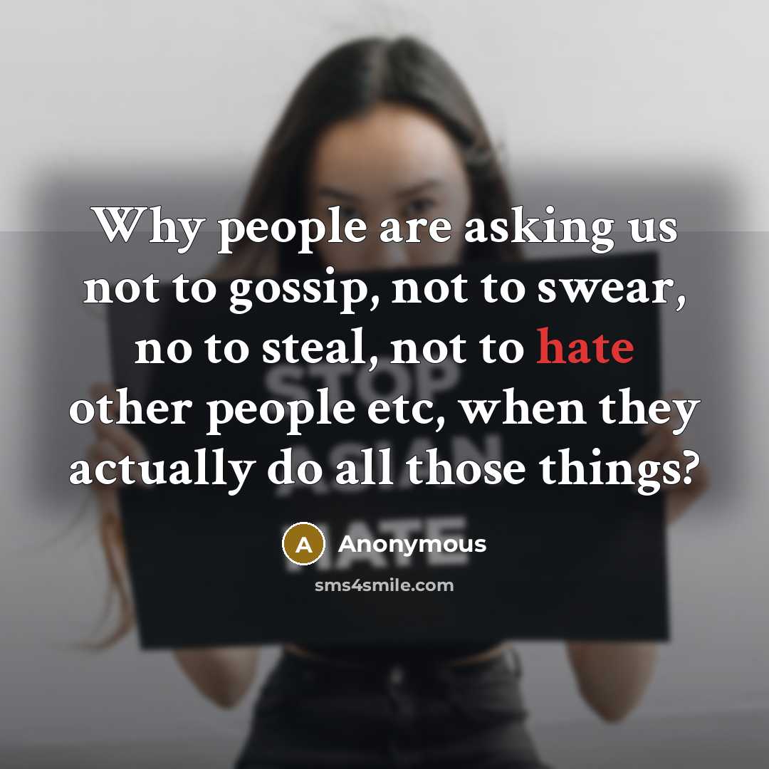 “Why people are asking us not to gossip, not to…” quote by Anonymous