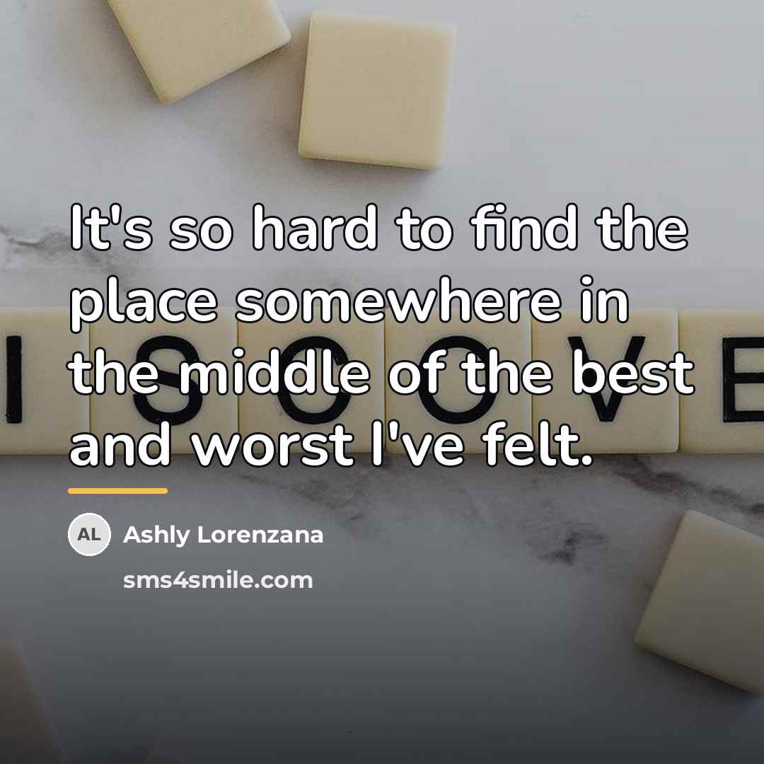 “It's so hard to find the place somewhere in the…” quote by Ashly Lorenzana