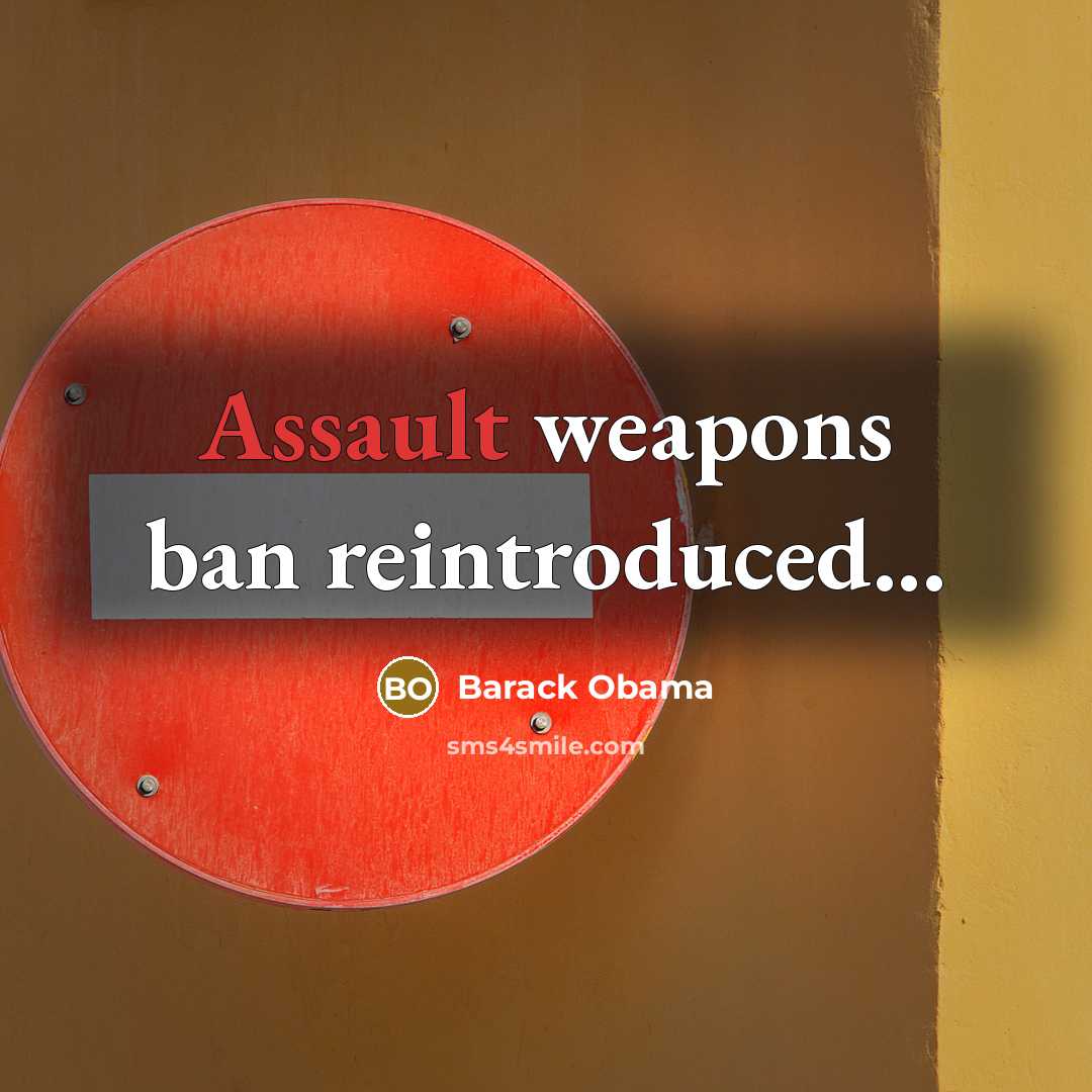 “Assault weapons ban reintroduced...” quote by Barack Obama
