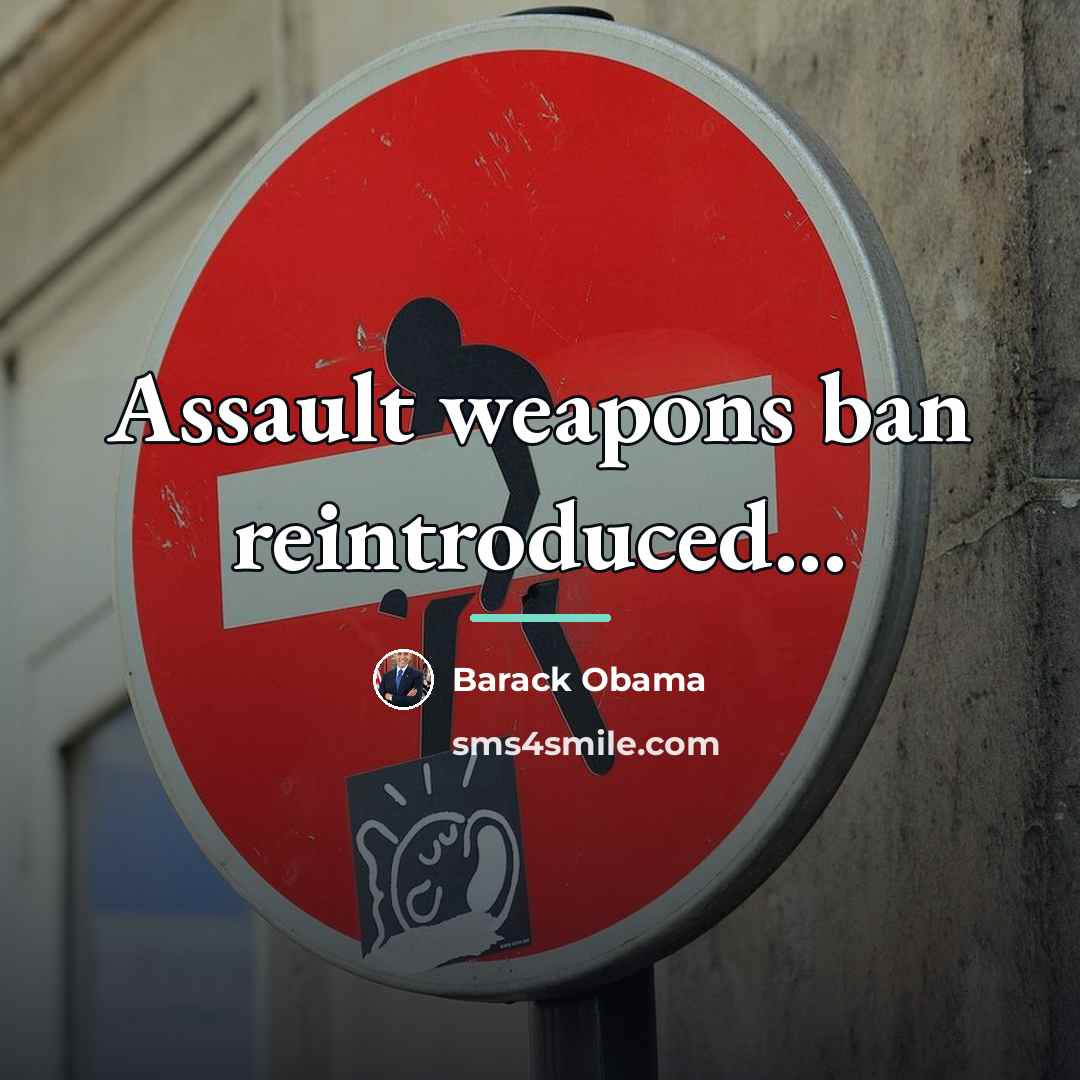 “Assault weapons ban reintroduced...…” quote by Barack Obama