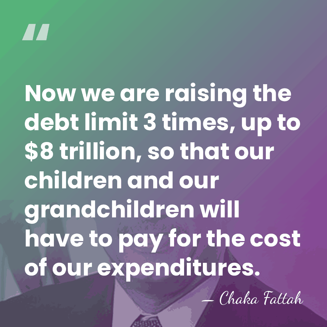 Now we are raising the debt limit 3 times, up to $8&hellip; - Chaka Fattah