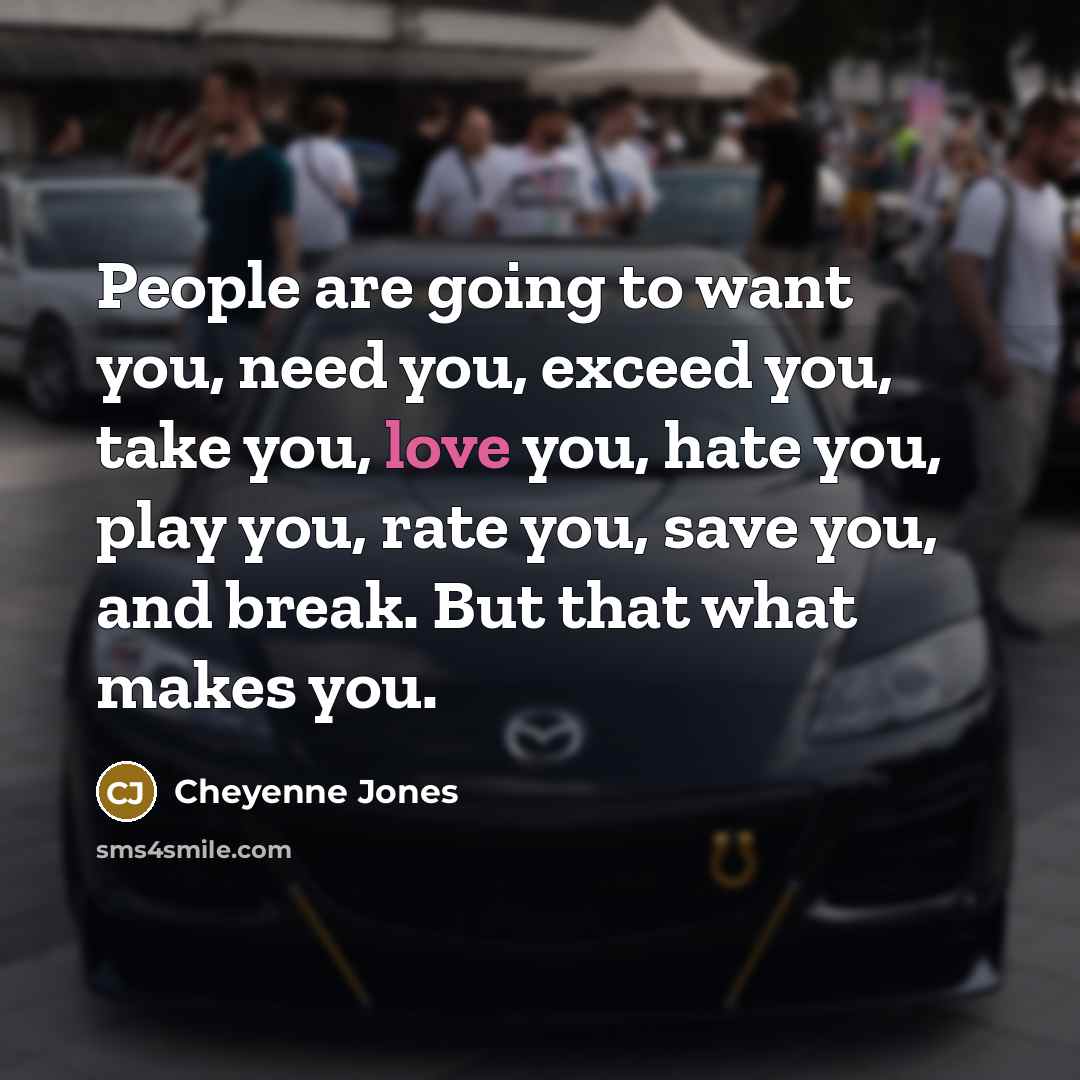 “People are going to want you, need you, exceed you,…” quote by Cheyenne Jones