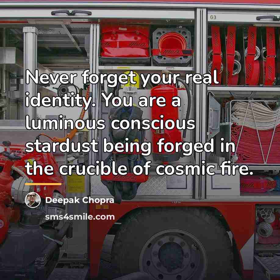 “Never forget your real identity. You are a luminous conscious…” quote by Deepak Chopra