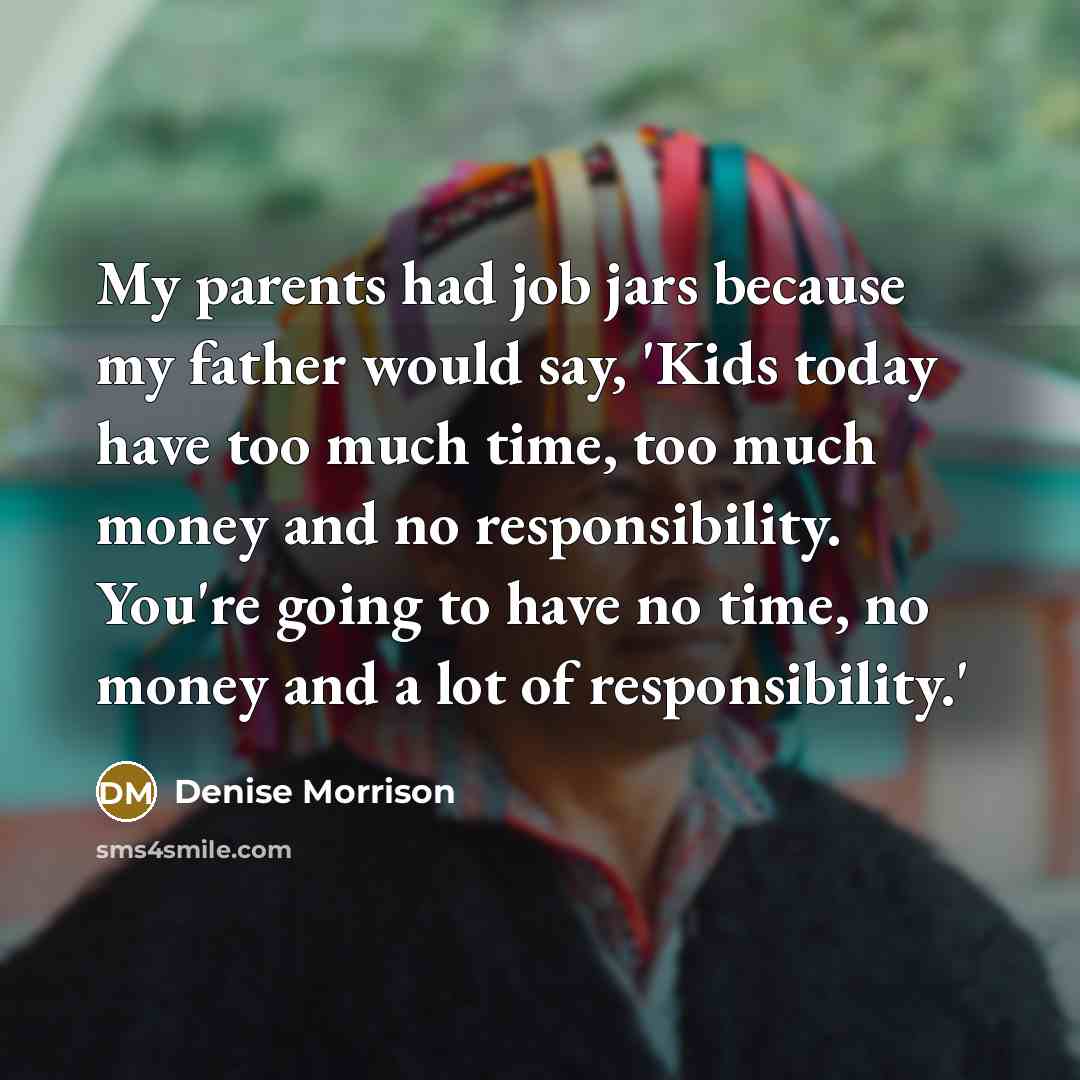 “My parents had job jars because my father would say,…” quote by Denise Morrison