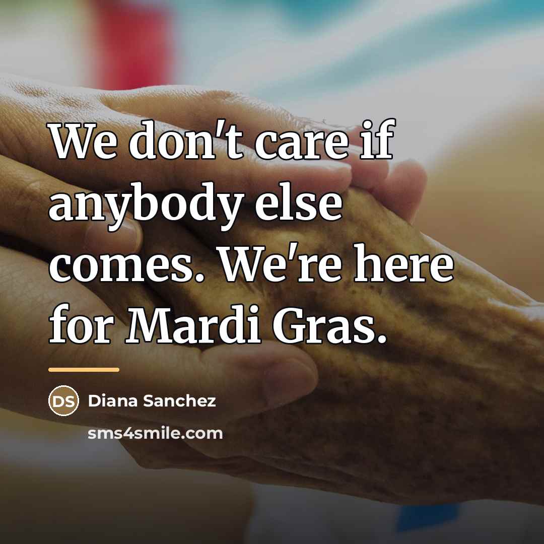 “We don't care if anybody else comes. We're here for…” quote by Diana Sanchez