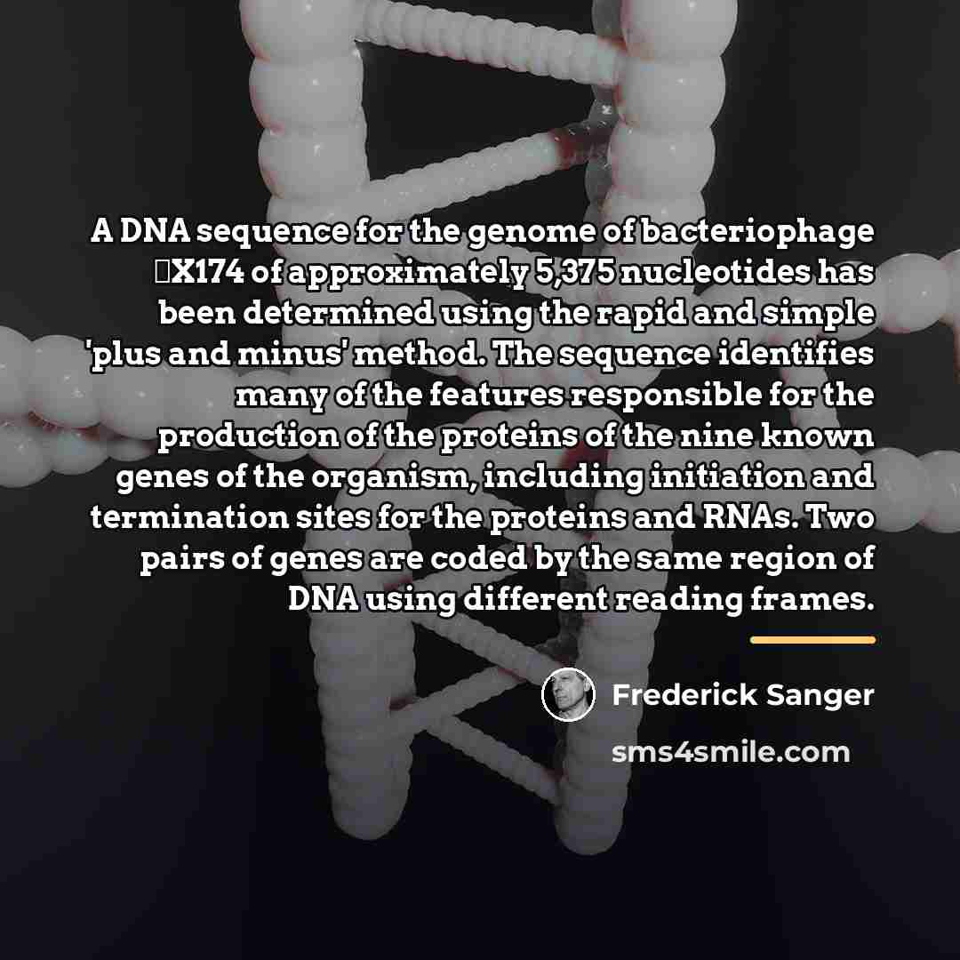 “A DNA sequence for the genome of bacteriophage ΦX174 of…” quote by Frederick Sanger