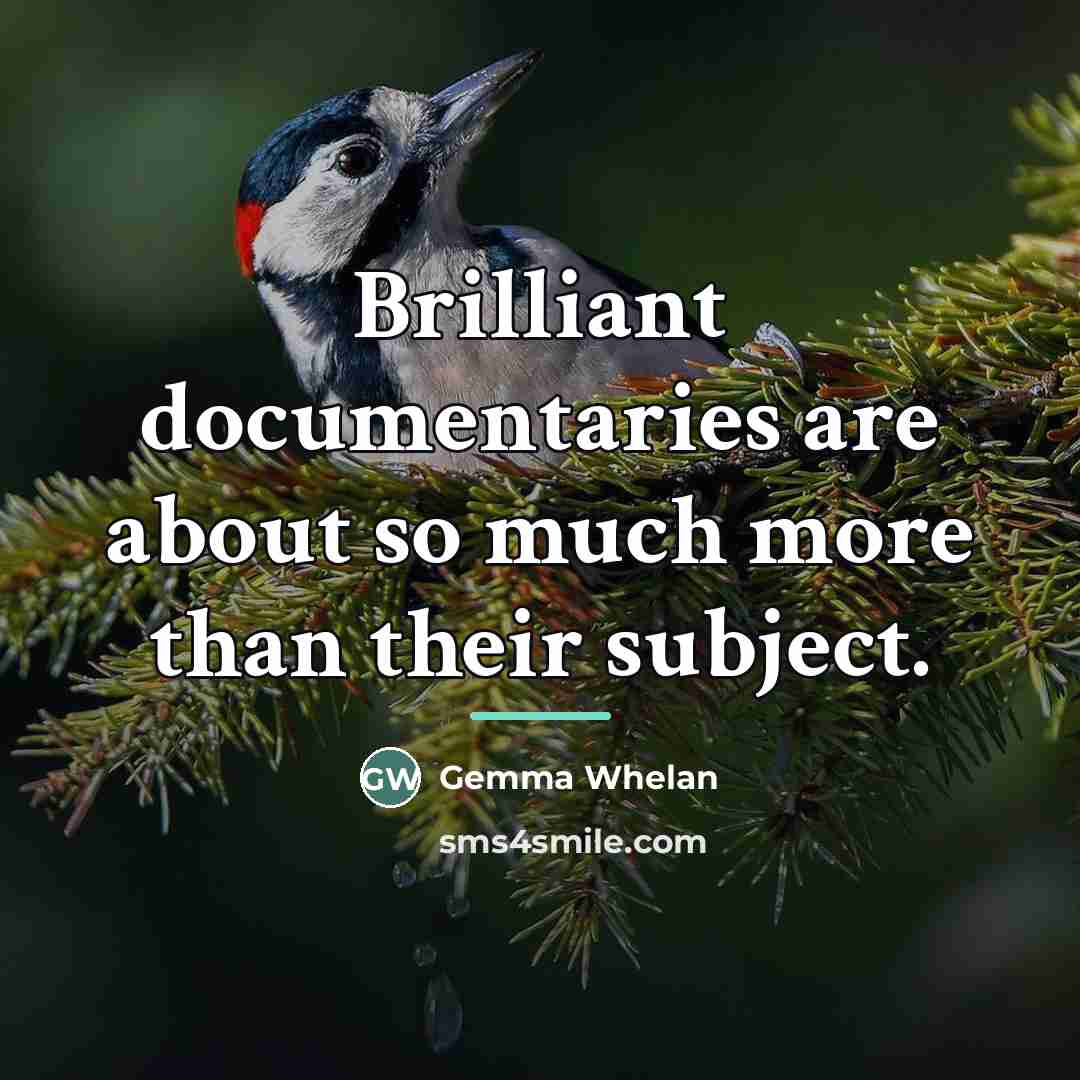 “Brilliant documentaries are about so much more than their subject.…” quote by Gemma Whelan