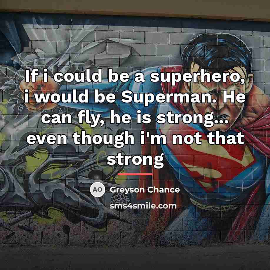 “If i could be a superhero, i would be Superman.…” quote by Greyson Chance