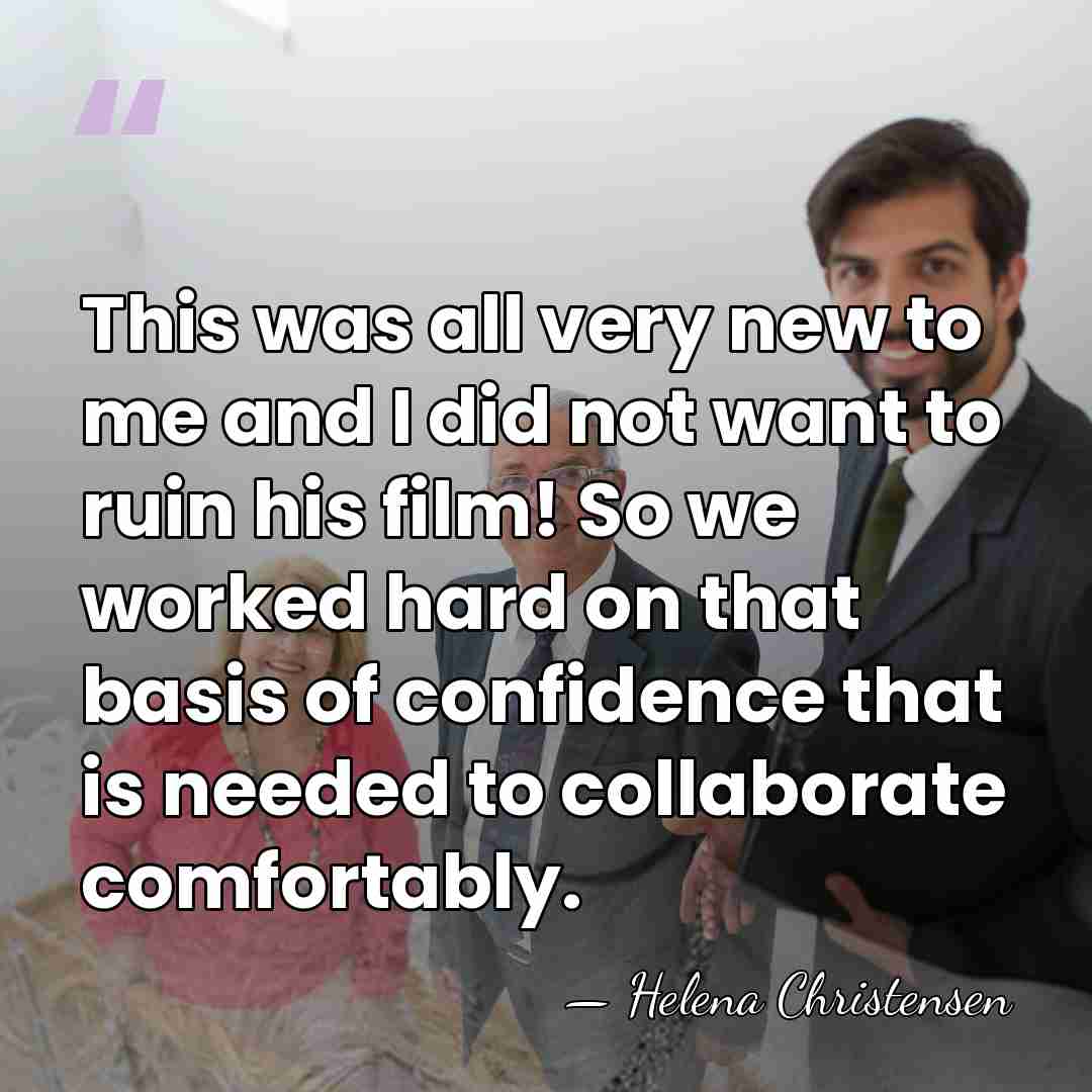 This was all very new to me and I did not want&hellip; - Helena Christensen