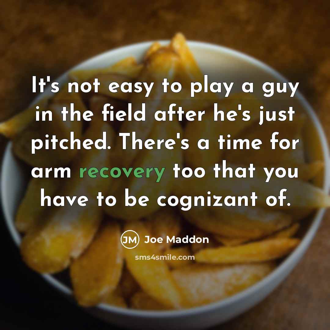 “It's not easy to play a guy in the field…” quote by Joe Maddon