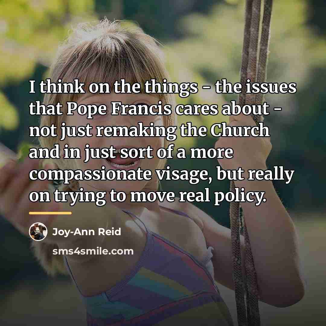 “I think on the things - the issues that Pope…” quote by Joy-Ann Reid