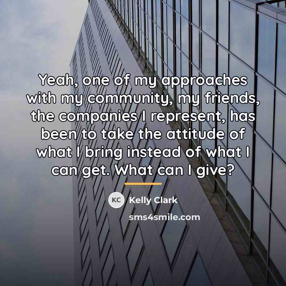 “Yeah, one of my approaches with my community, my friends,…” quote by Kelly Clark