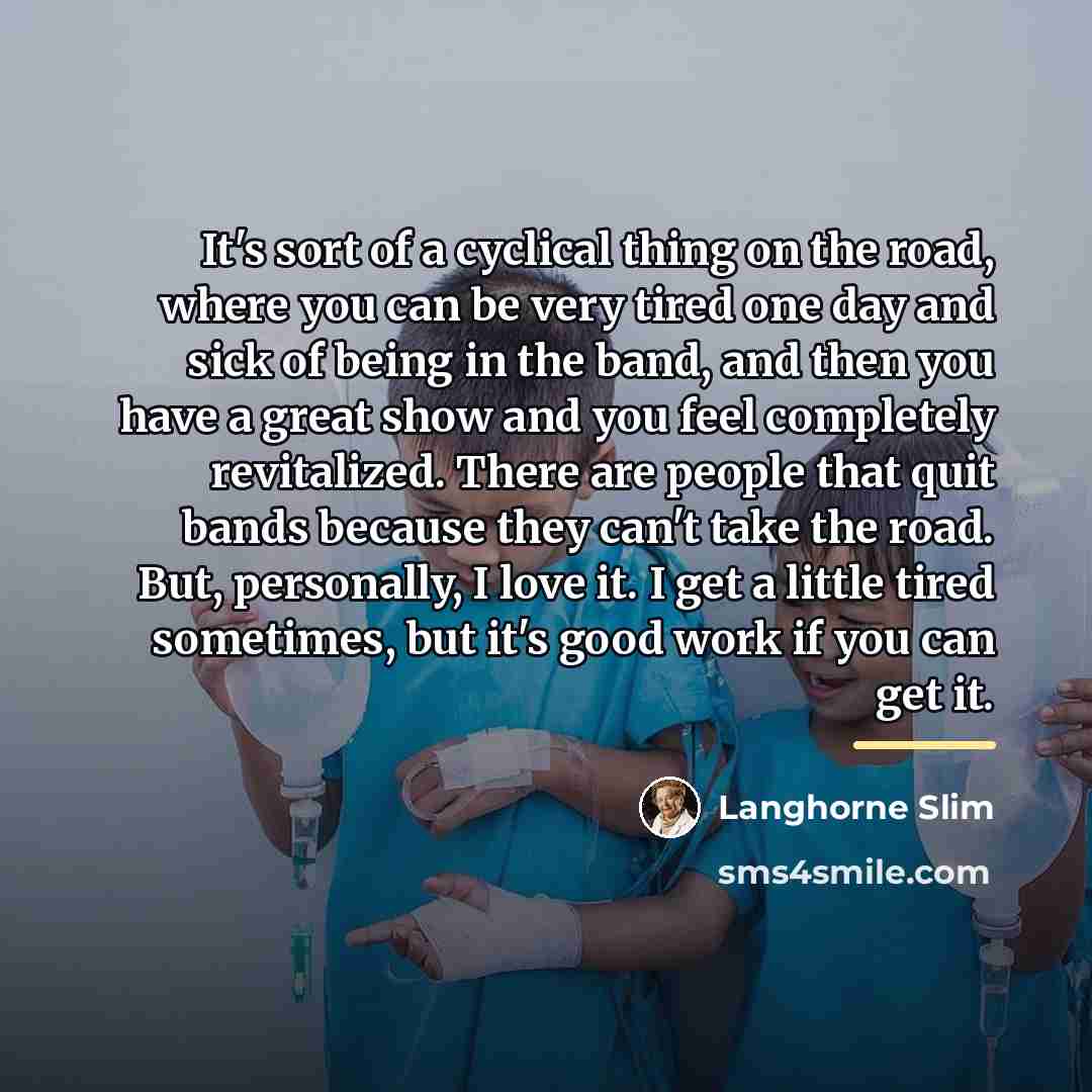 “It's sort of a cyclical thing on the road, where…” quote by Langhorne Slim