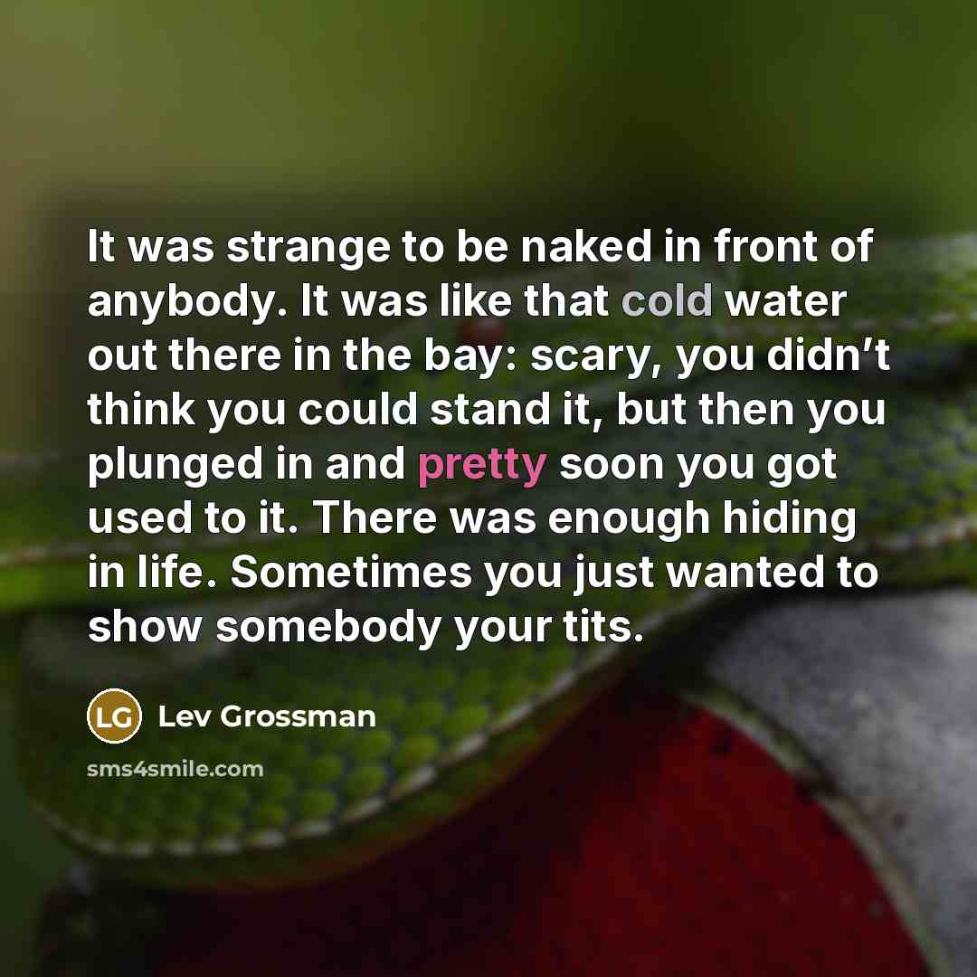 “It was strange to be naked in front of anybody.…” quote by Lev Grossman