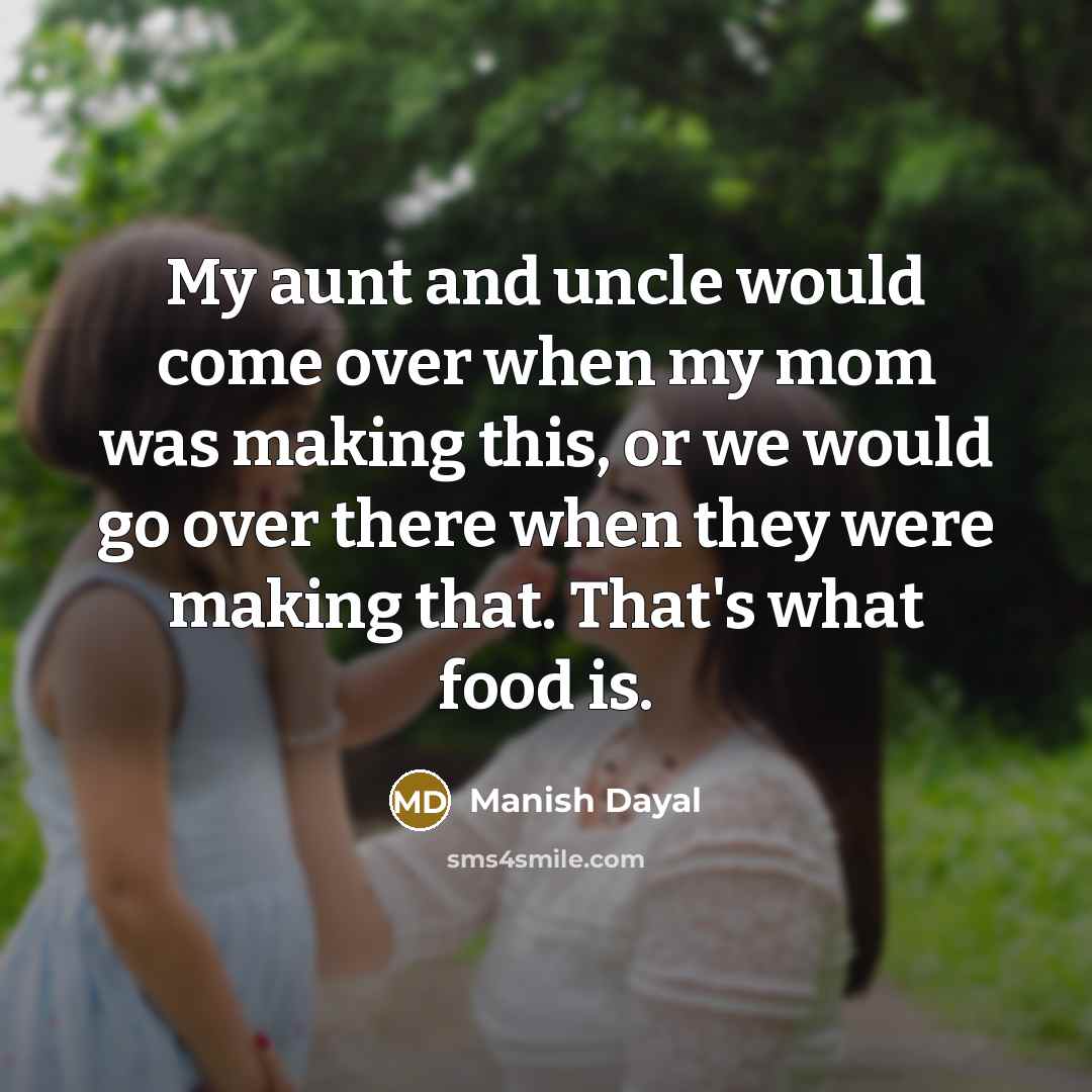 “My aunt and uncle would come over when my mom…” quote by Manish Dayal