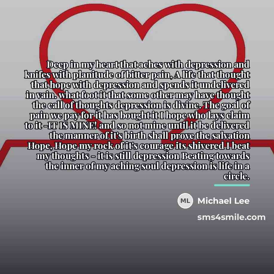 “Deep in my heart that aches with depression and knifes…” quote by Michael Lee