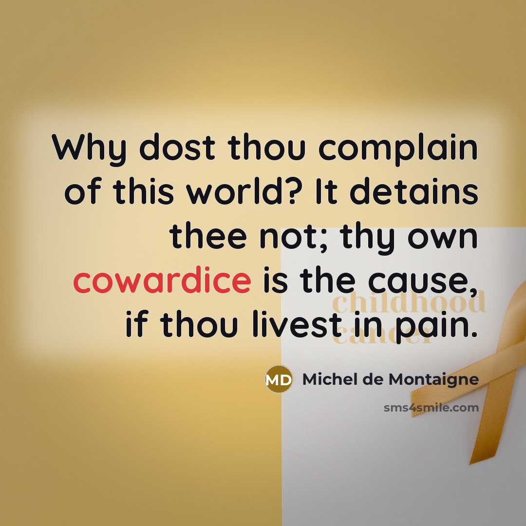 “Why dost thou complain of this world? It detains thee…” quote by Michel de Montaigne