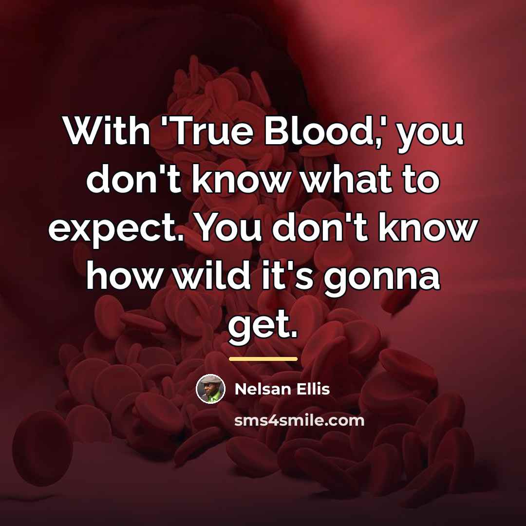 “With 'True Blood,' you don't know what to expect. You…” quote by Nelsan Ellis
