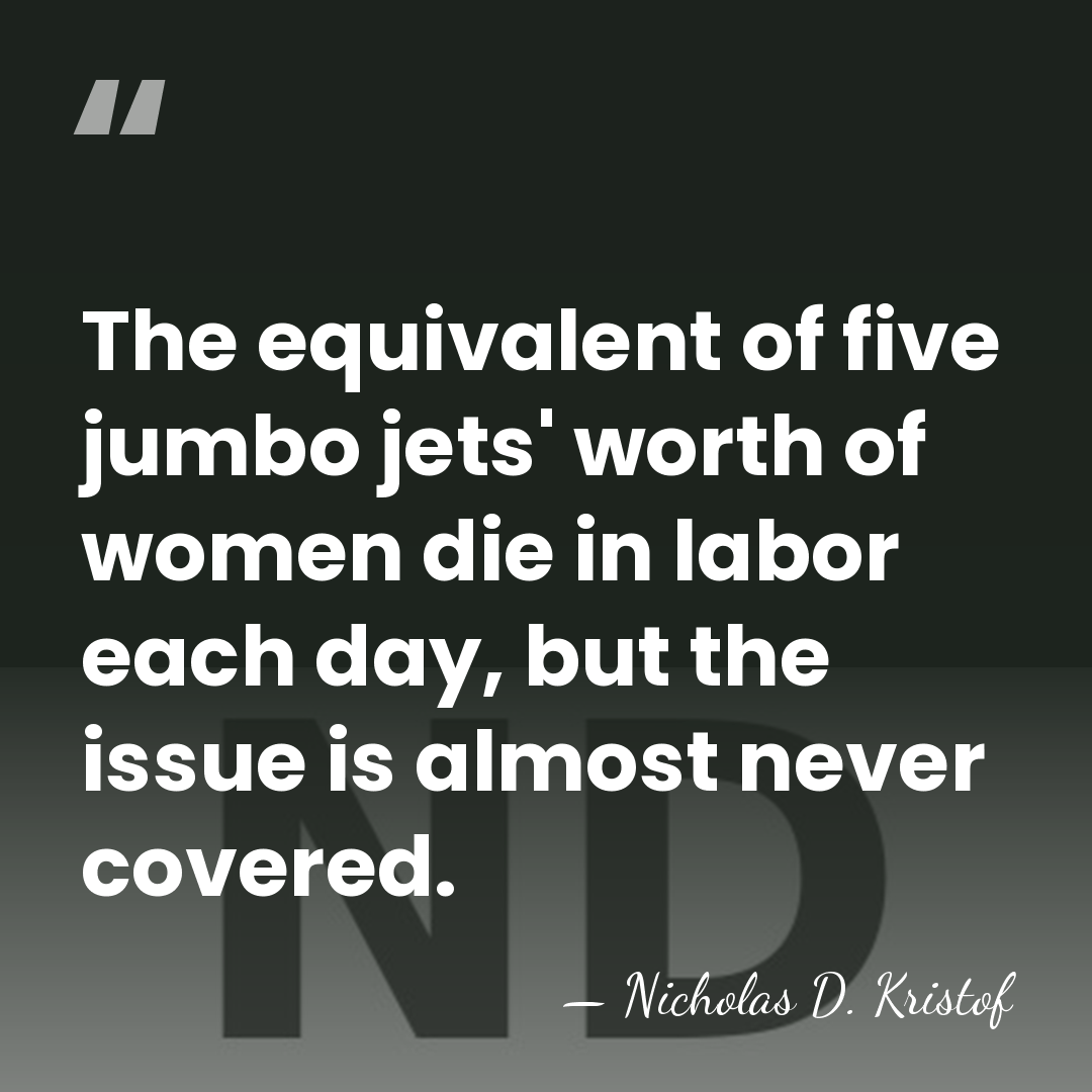 The equivalent of five jumbo jets' worth of women die in labor&hellip; - Nicholas D. Kristof