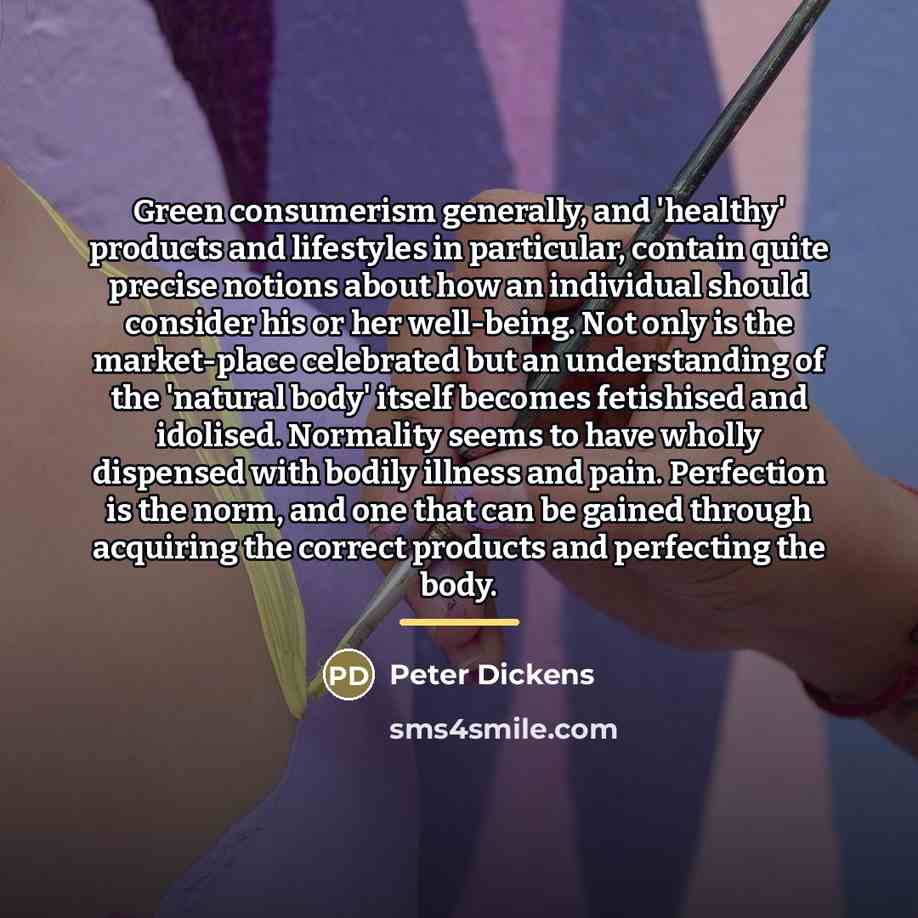“Green consumerism generally, and 'healthy' products and lifestyles in particular,…” quote by Peter Dickens