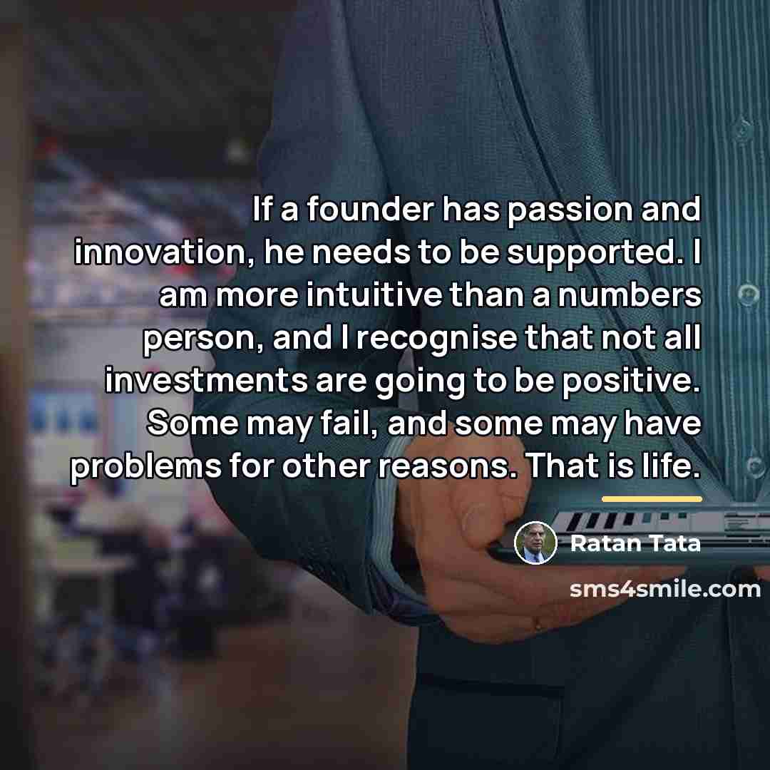 “If a founder has passion and innovation, he needs to…” quote by Ratan Tata