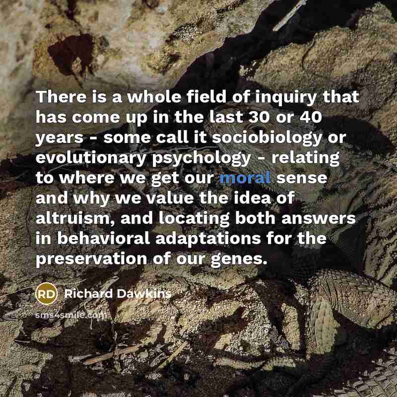 “There is a whole field of inquiry that has come…” quote by Richard Dawkins