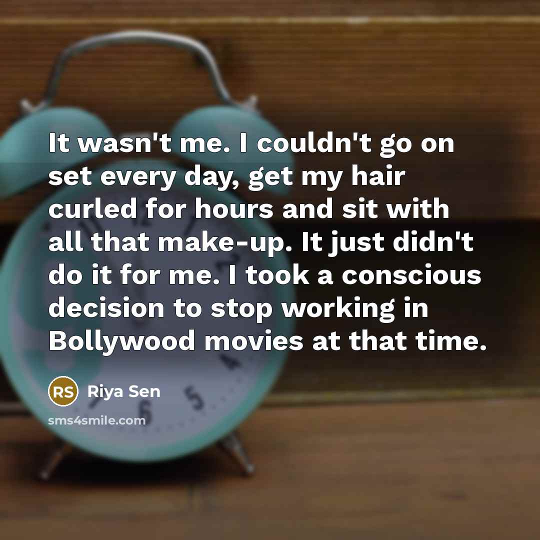 “It wasn't me. I couldn't go on set every day,…” quote by Riya Sen