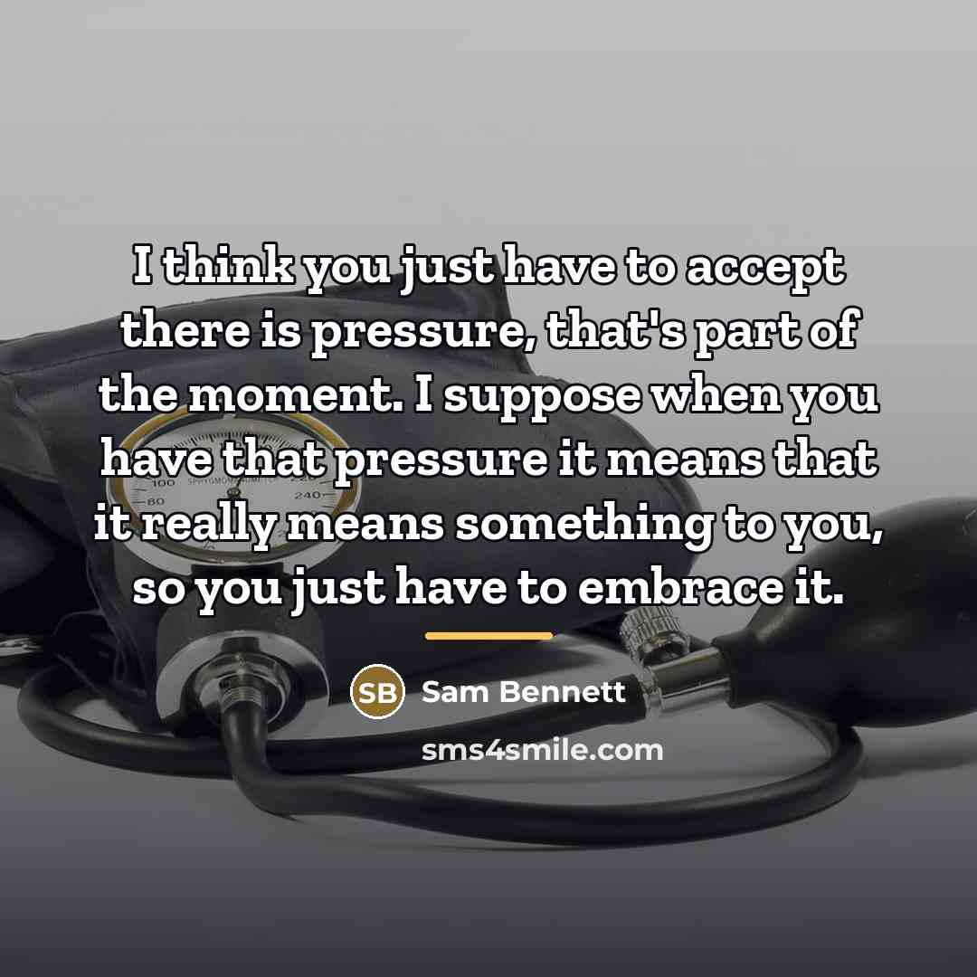 “I think you just have to accept there is pressure,…” quote by Sam Bennett