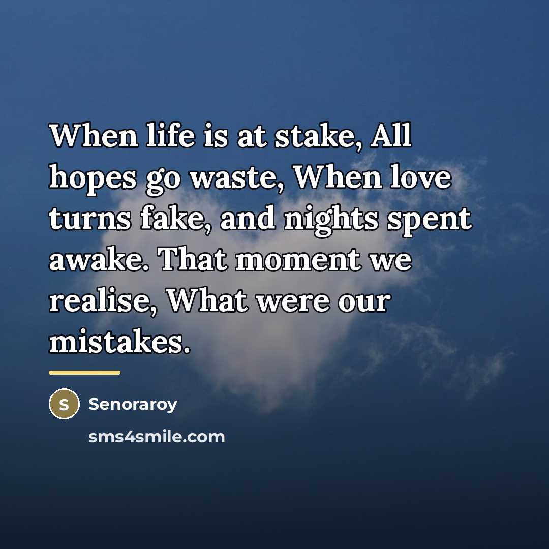 “When life is at stake, All hopes go waste, When…” quote by Senoraroy