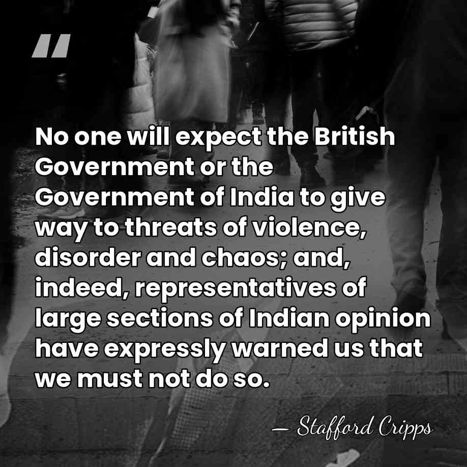 No one will expect the British Government or the Government of India&hellip; - Stafford Cripps
