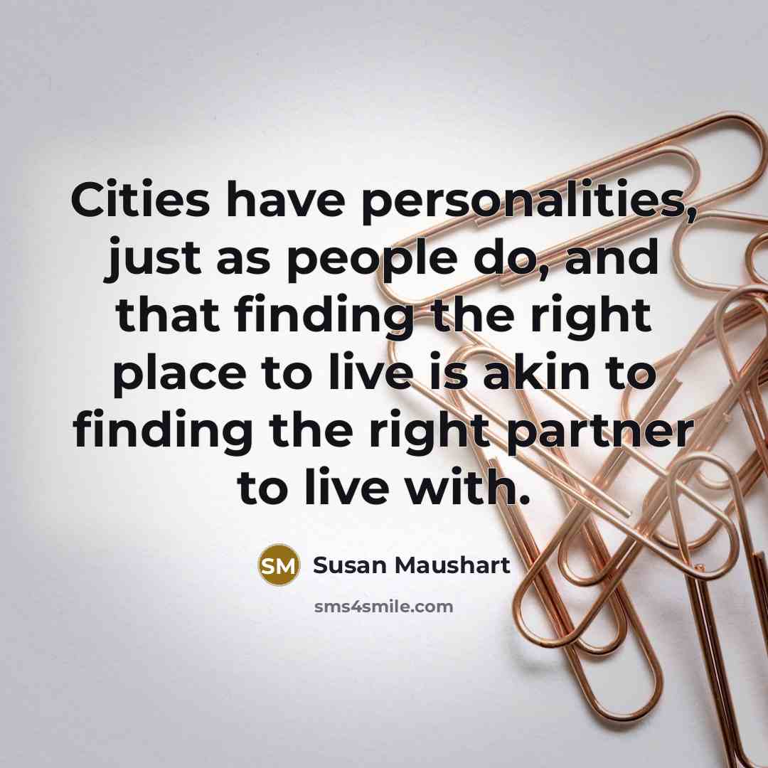 “Cities have personalities, just as people do, and that finding…” quote by Susan Maushart