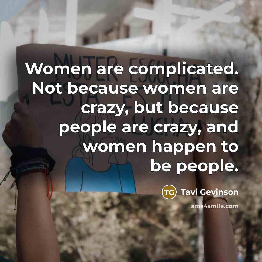 “Women are complicated. Not because women are crazy, but because…” quote by Tavi Gevinson
