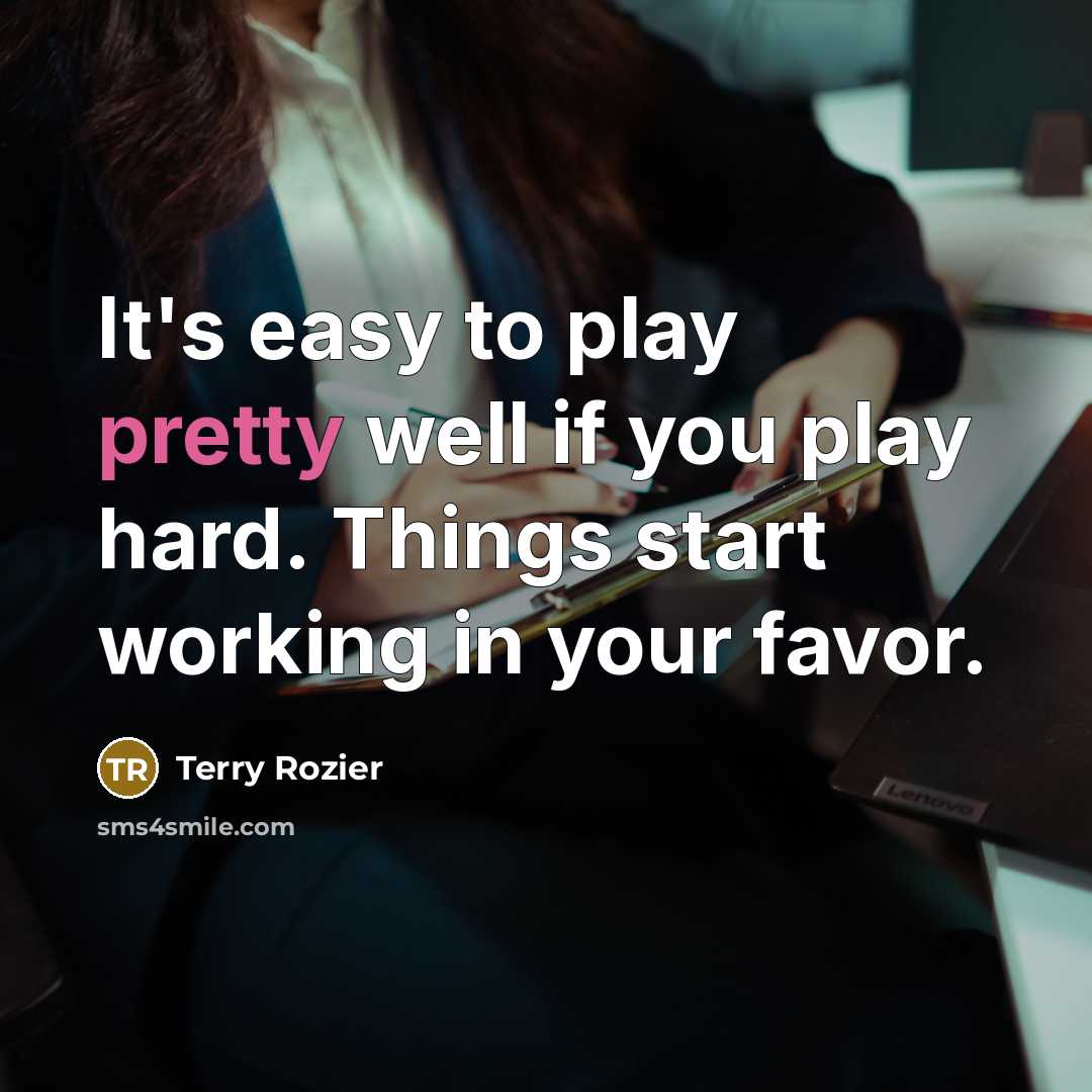 “It's easy to play pretty well if you play hard.…” quote by Terry Rozier