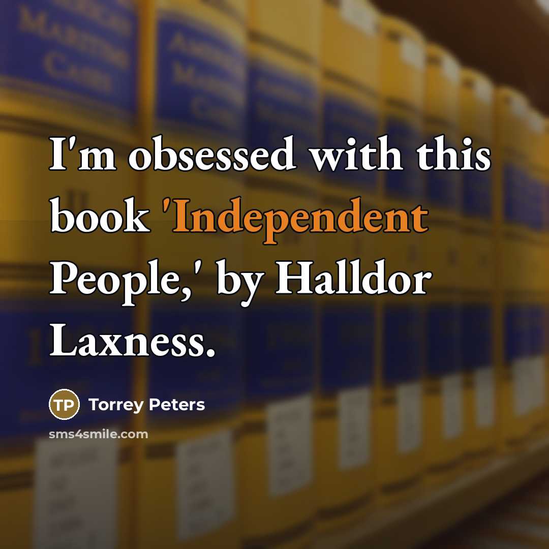 “I'm obsessed with this book 'Independent People,' by Halldor Laxness.…” quote by Torrey Peters