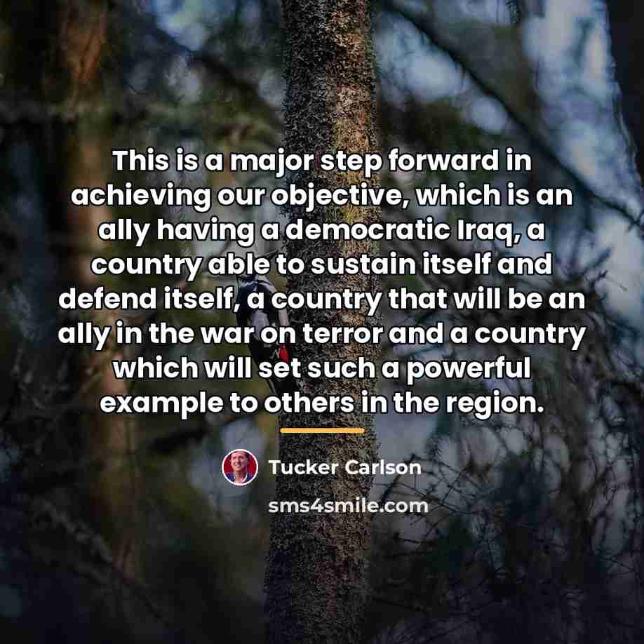 “This is a major step forward in achieving our objective,…” quote by Tucker Carlson