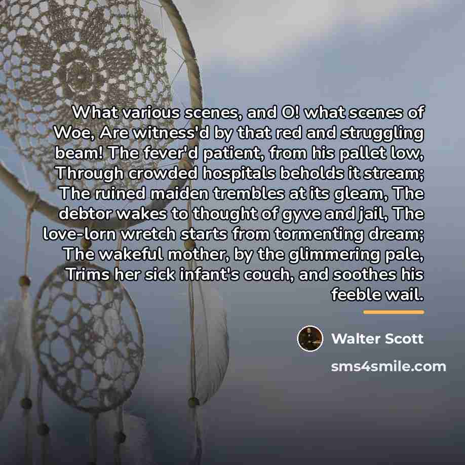 “What various scenes, and O! what scenes of Woe, Are…” quote by Walter Scott