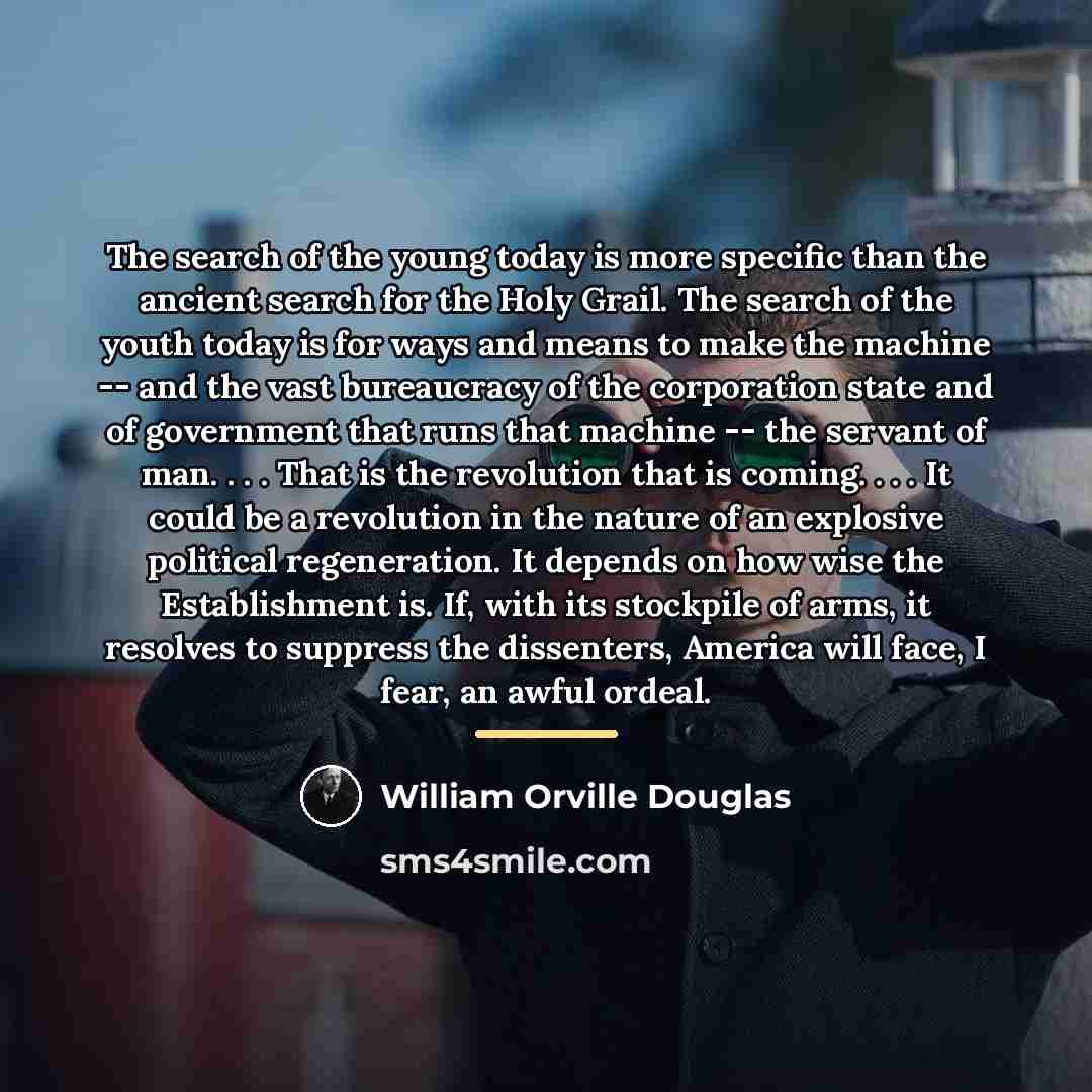 “The search of the young today is more specific than…” quote by William Orville Douglas
