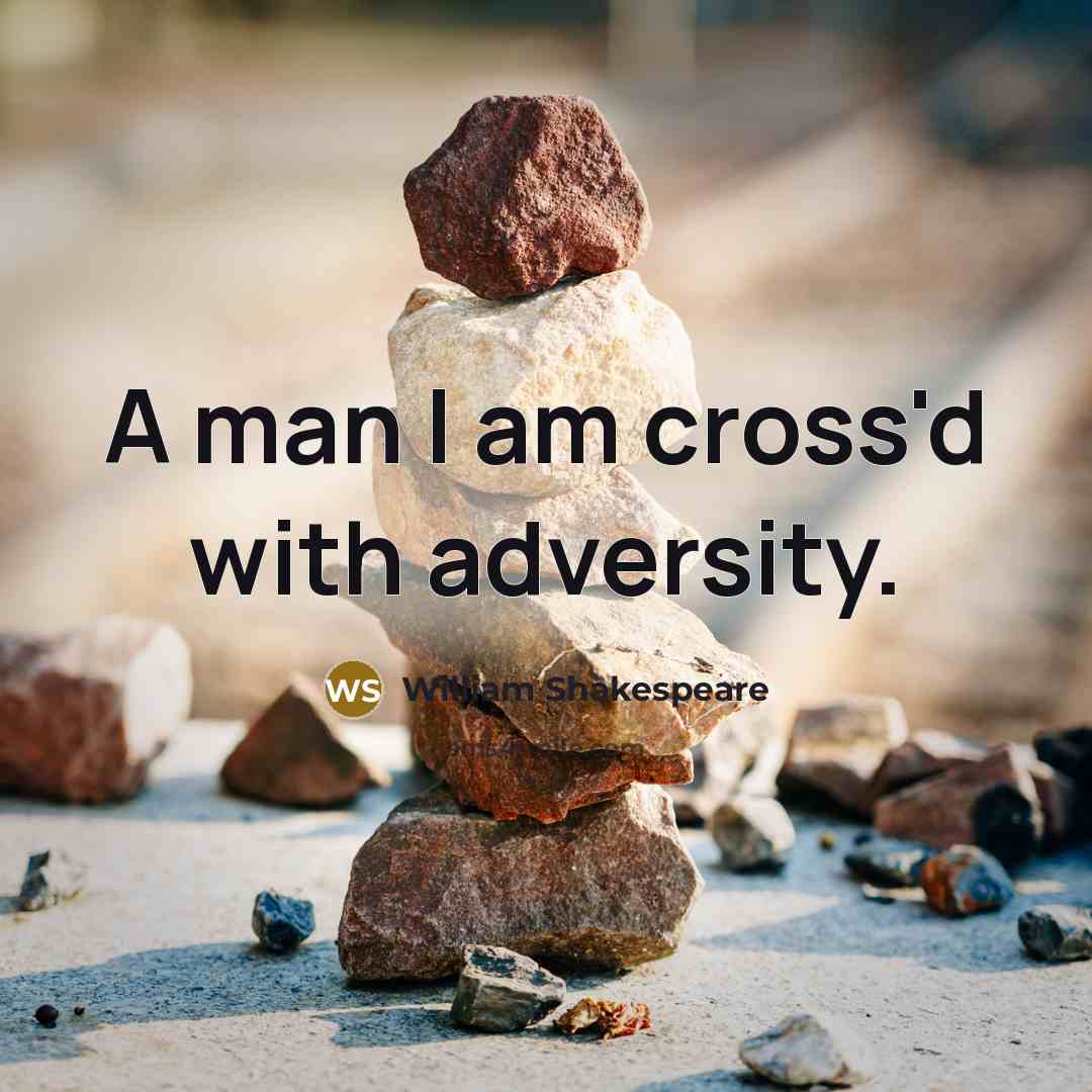 “A man I am cross'd with adversity.…” quote by William Shakespeare