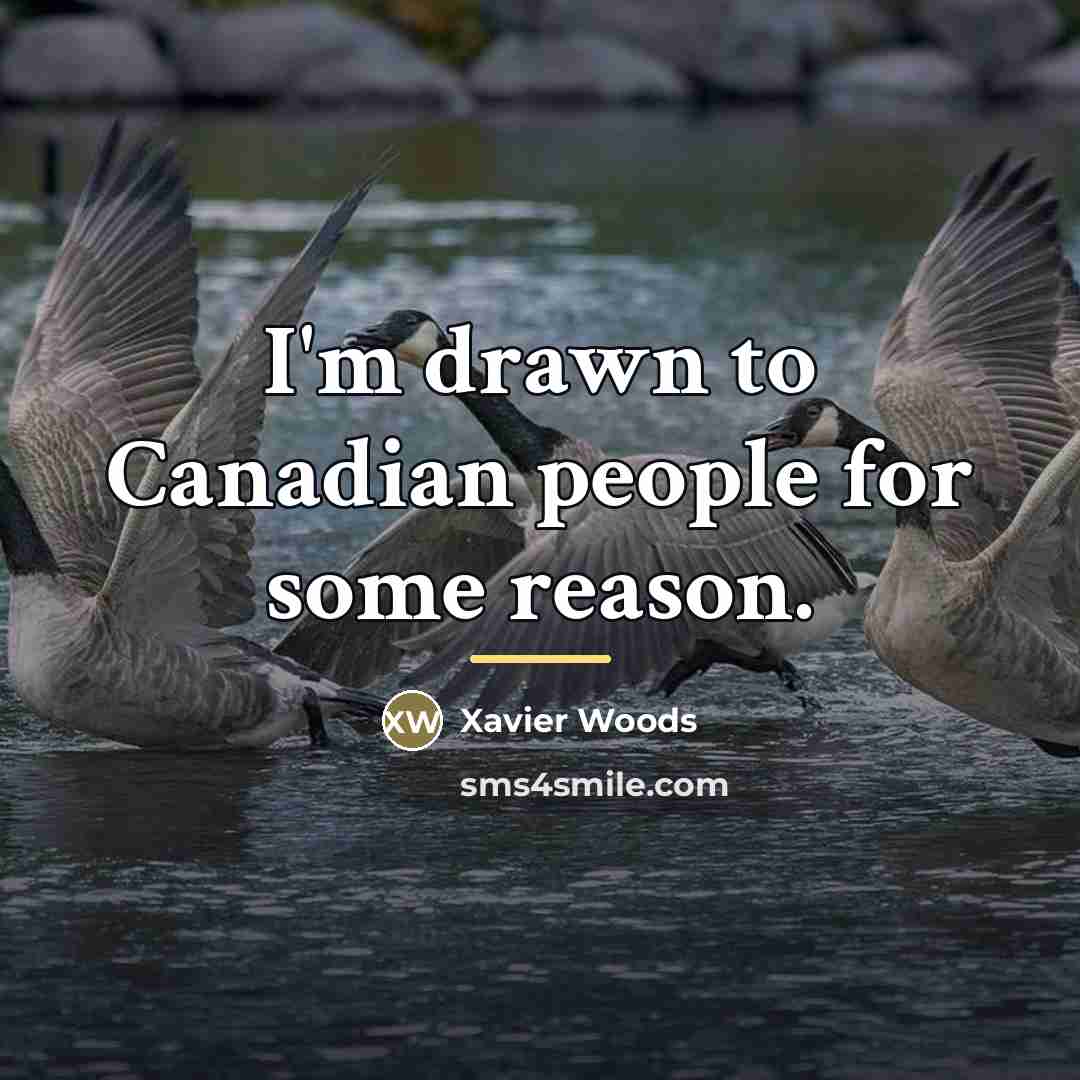 “I'm drawn to Canadian people for some reason.…” quote by Xavier Woods
