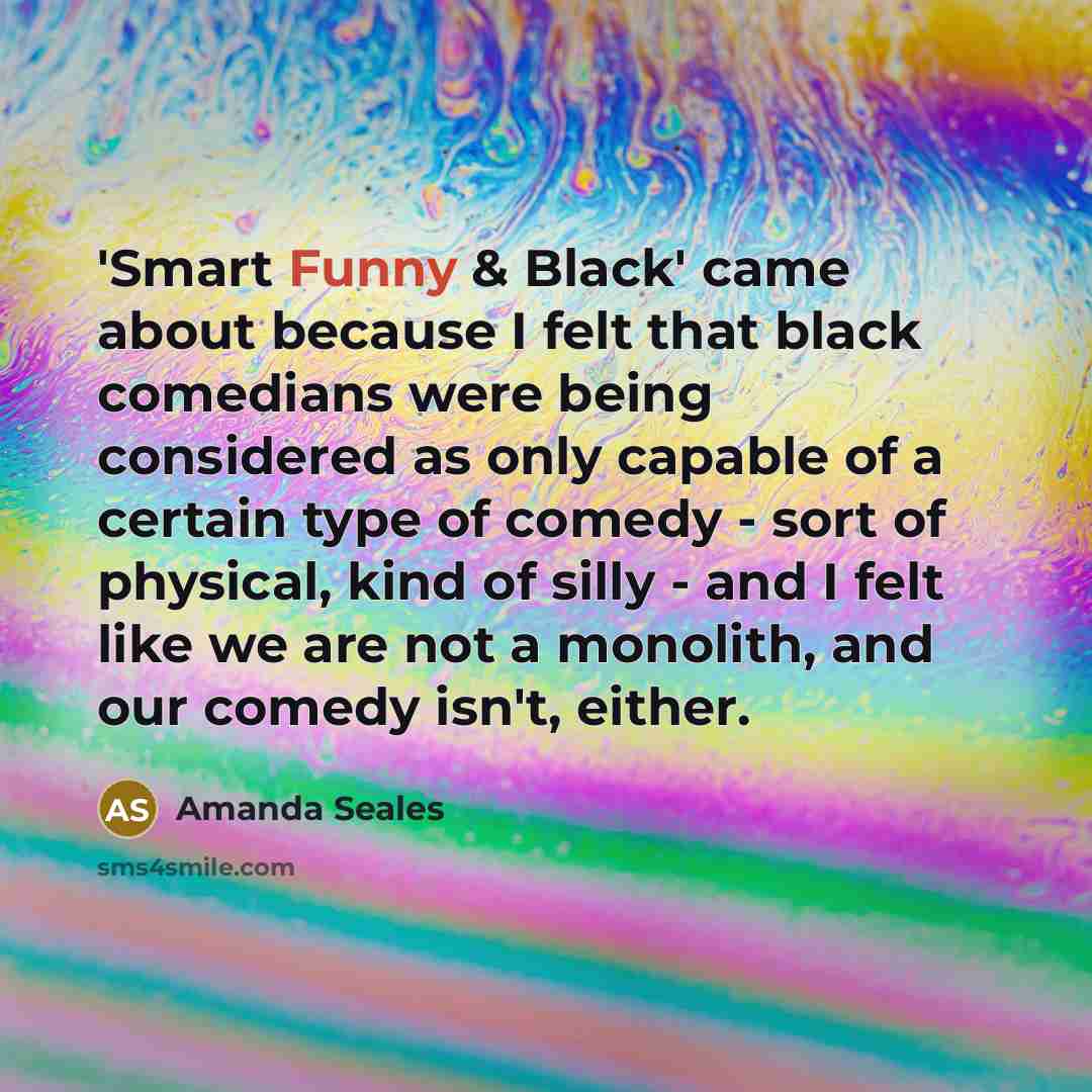 “'Smart Funny & Black' came about because I felt that…” quote by Amanda Seales