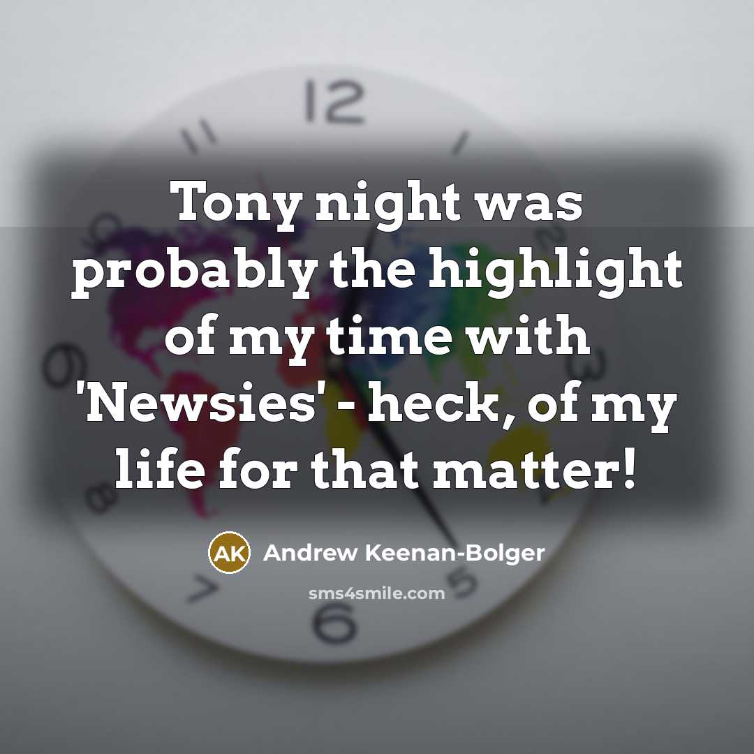 “Tony night was probably the highlight of my time with…” quote by Andrew Keenan-Bolger