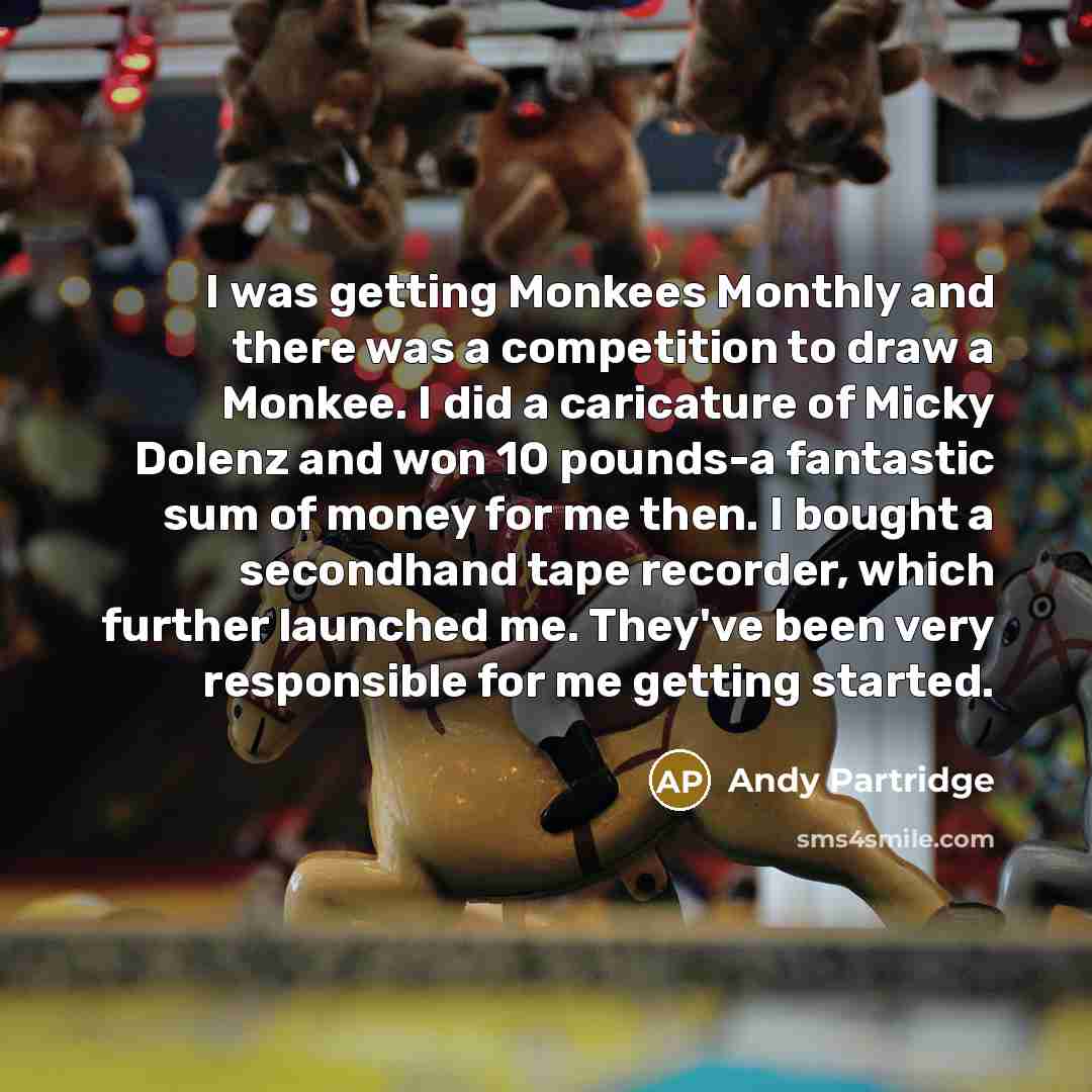 “I was getting Monkees Monthly and there was a competition…” quote by Andy Partridge