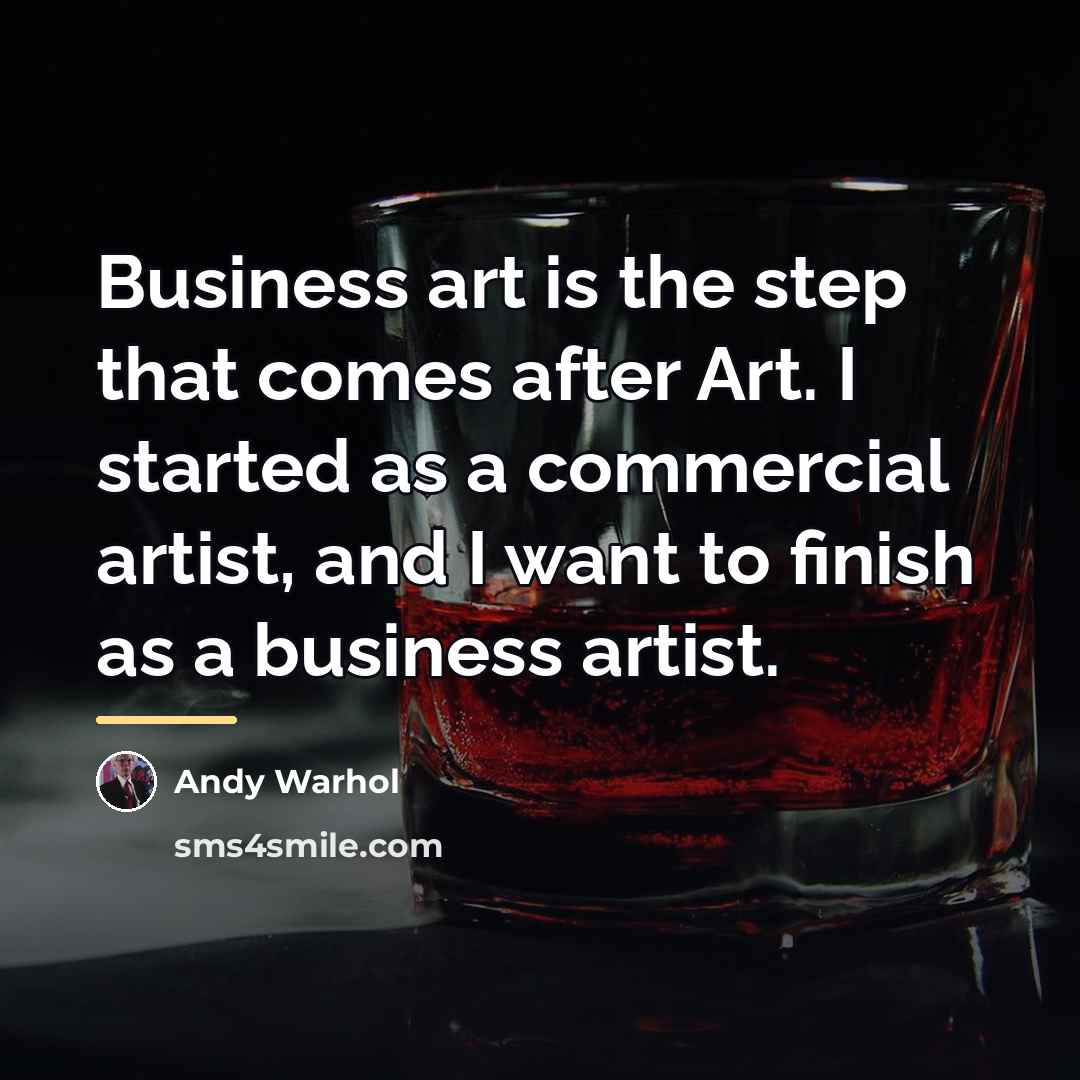“Business art is the step that comes after Art. I…” quote by Andy Warhol