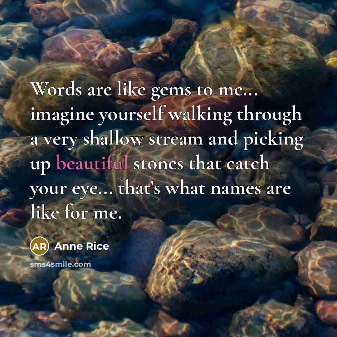 “Words are like gems to me... imagine yourself walking through…” quote by Anne Rice