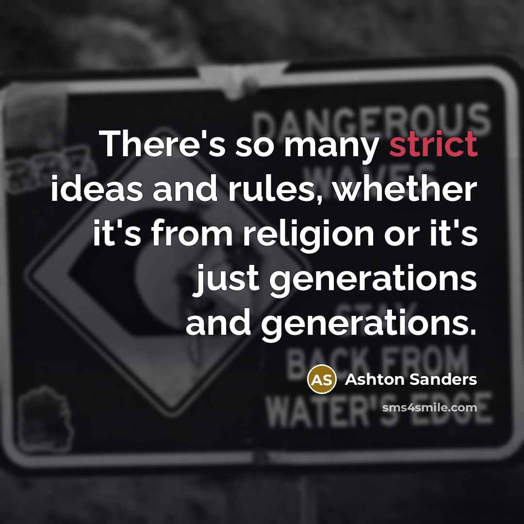 “There's so many strict ideas and rules, whether it's from…” quote by Ashton Sanders