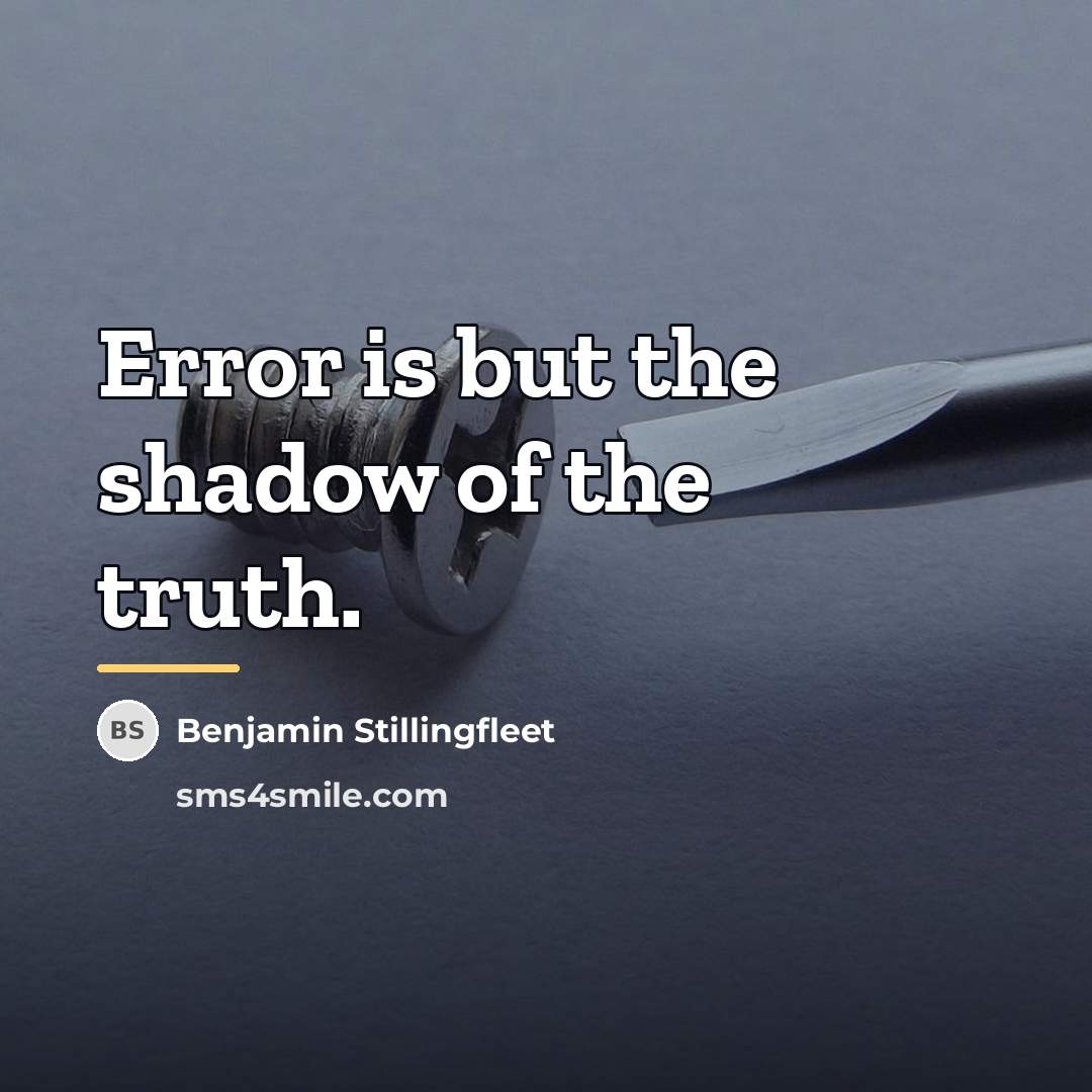 “Error is but the shadow of the truth.…” quote by Benjamin Stillingfleet