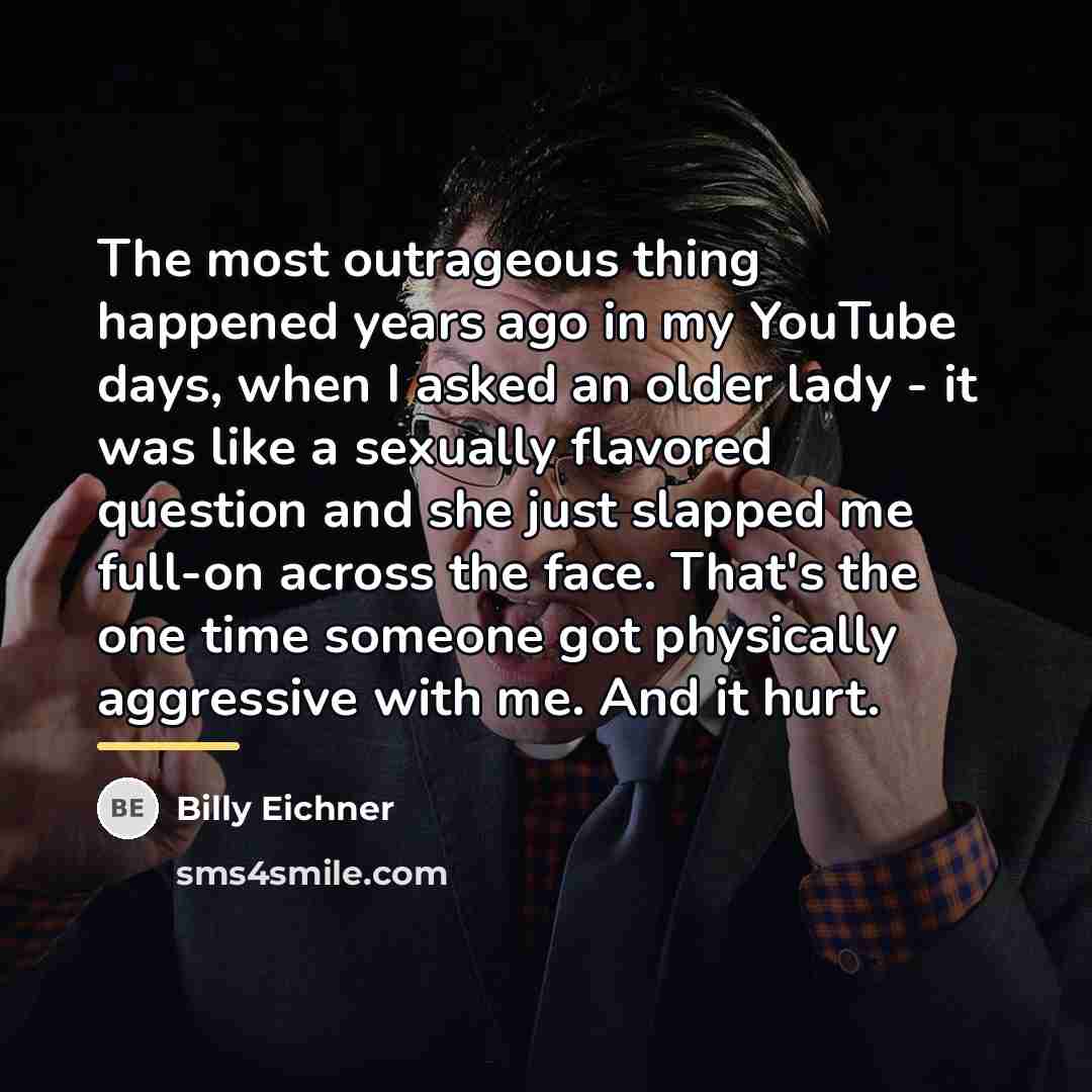 “The most outrageous thing happened years ago in my YouTube…” quote by Billy Eichner