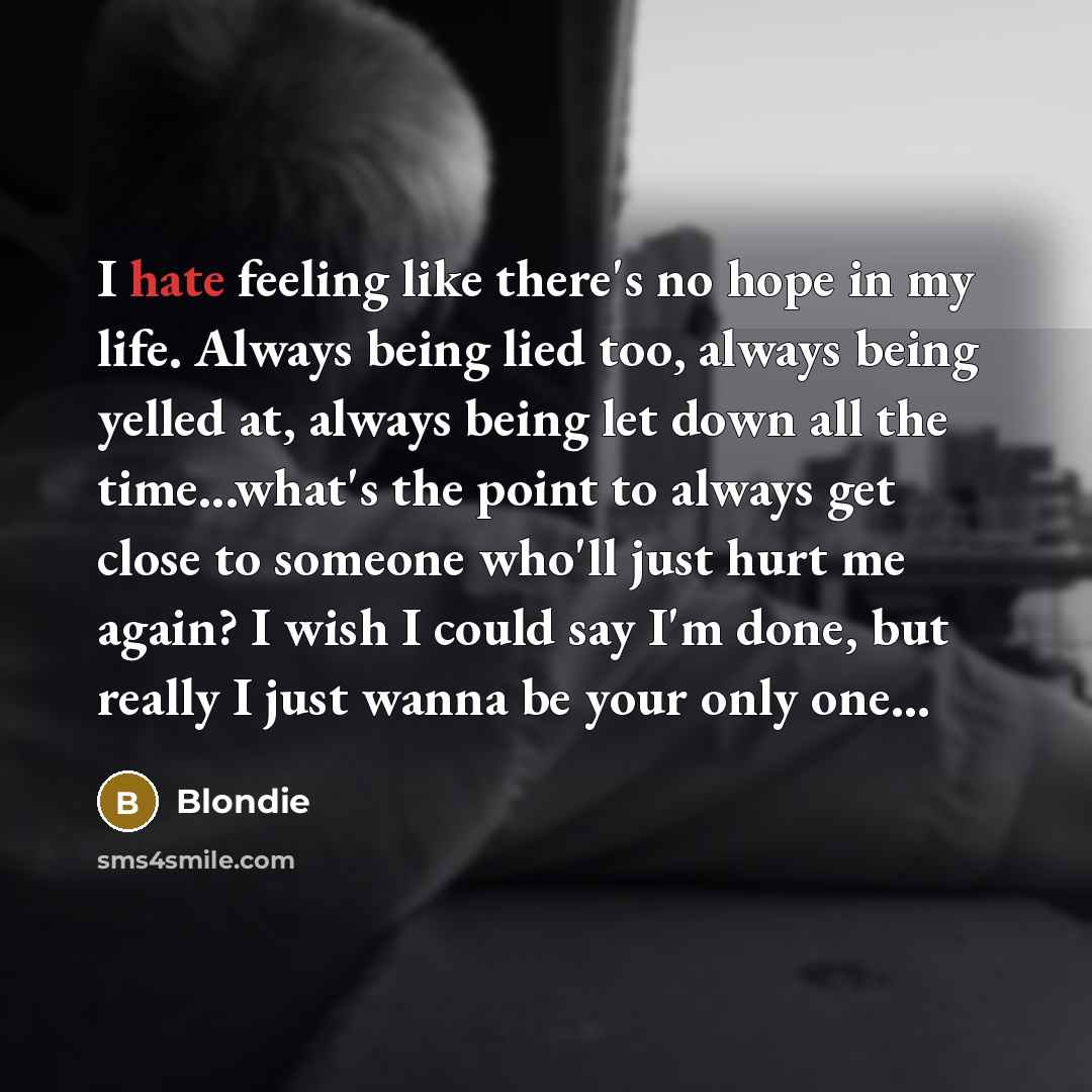 “I hate feeling like there's no hope in my life.…” quote by Blondie