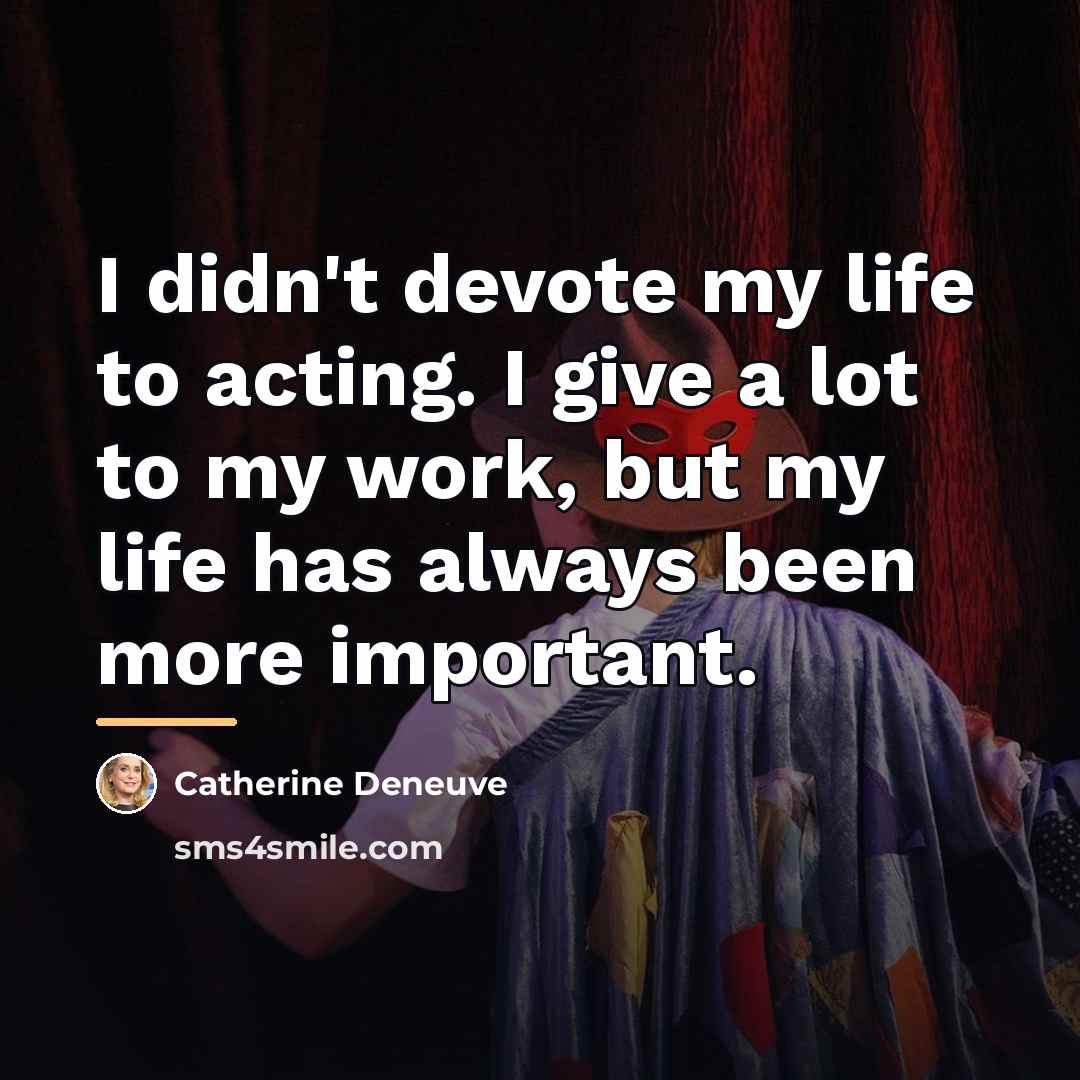 “I didn't devote my life to acting. I give a…” quote by Catherine Deneuve
